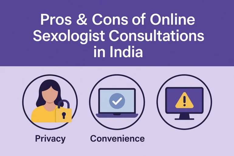 Exploring Online Sexologist Consultations in India: Benefits and Drawbacks